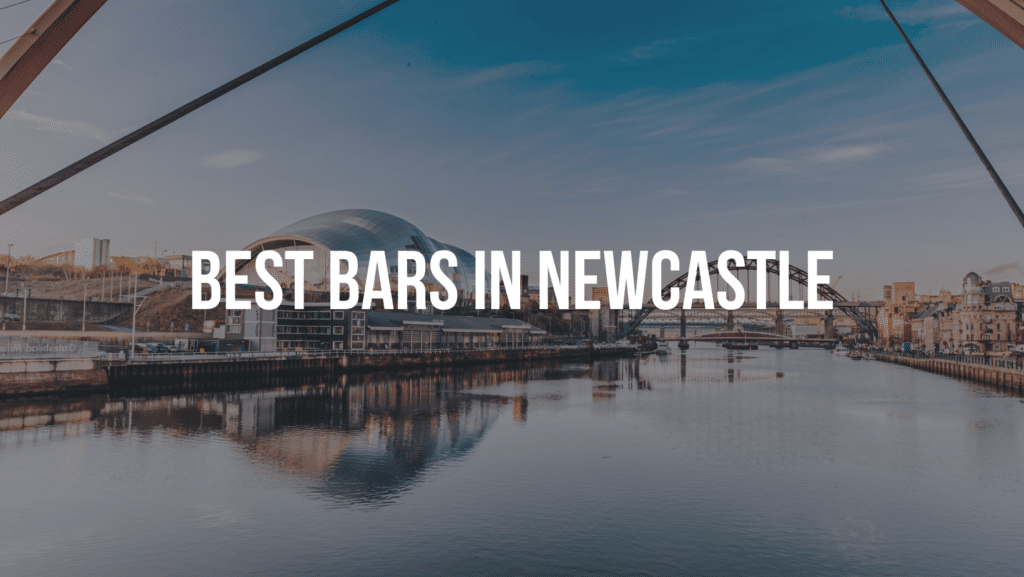 The Best Bars In Newcastle. Photo by Ryan Booth on Unsplash